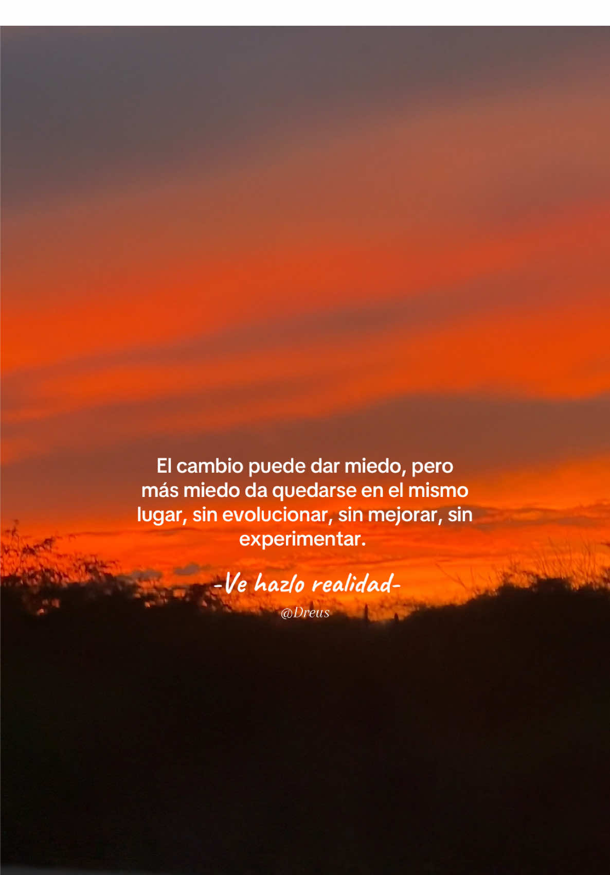 Ve & hazlo realidad. ☄️ #enparatitiktok #frasesyreflexiones #atardeceres🌅 #hazlotuyotiktok #atardecernaranja🧡 #frasesinspiradoras #ideasparavideosdetextos #crearividadvisualpost #videosdefrasesmotivadoras 