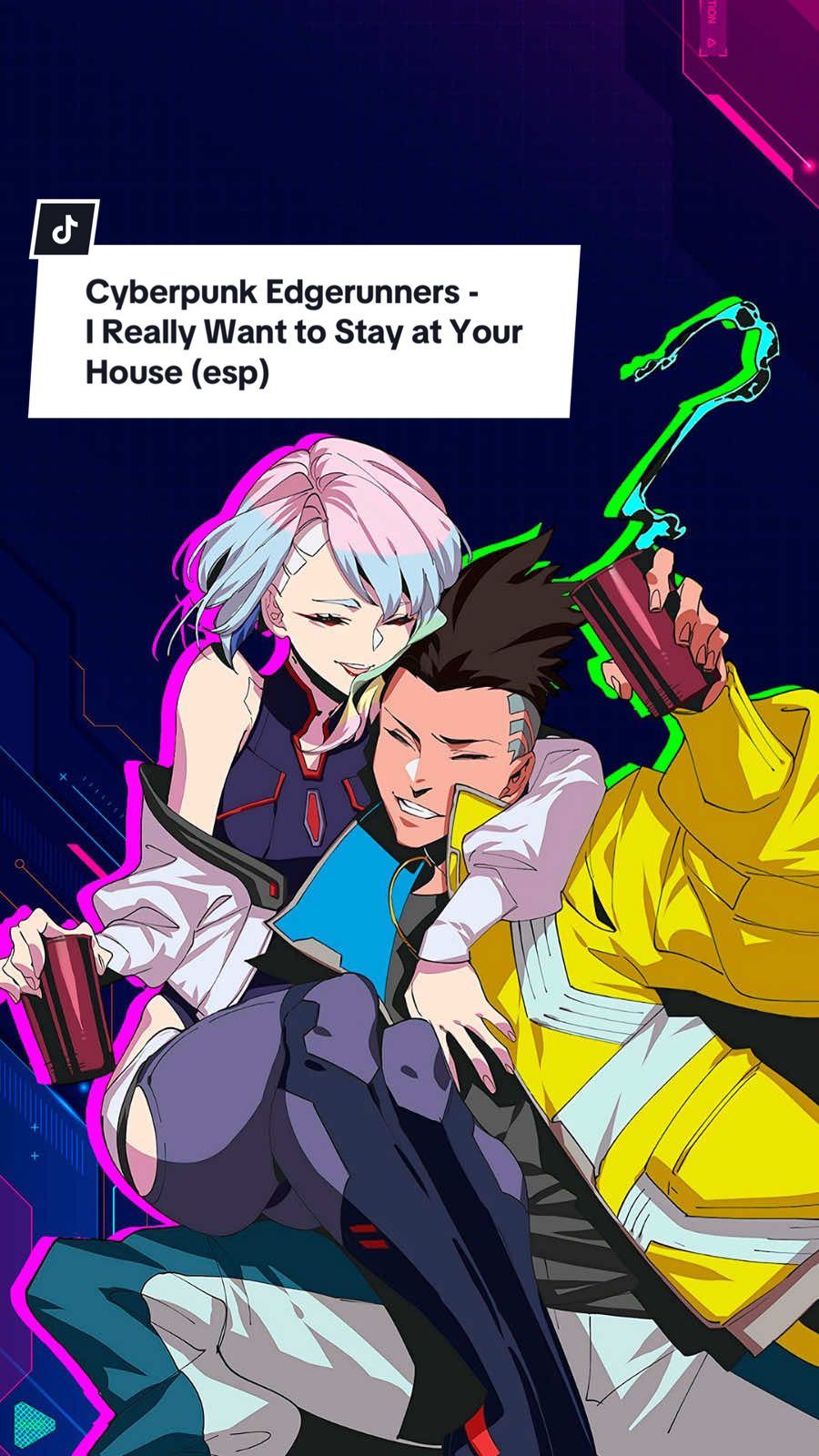 Cyberpunk Edgerunners - I Really Want to Stay at Your House (español) | Parte 1 #cyberpunk #cyberpunkedgerunners #lucy #david #cyberpunk2077 #rosawalton #lucycyberpunk #davidcyberpunk #davidmartinez #videogame #videojuegos #gaming #game #music #musica #español #follow #netflix #videogamemusic 