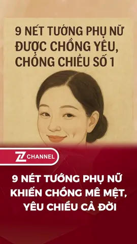 Nét tướng ở phụ nữ được chồng yêu chiều #xuhuongtiktok #zchannel #xemtuong 