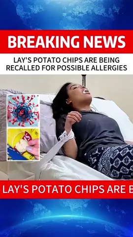 Lay's potato chips are being recalled for possible allergies #breakingnews #tiktoknews #fyp #usa #news #greenscreen 