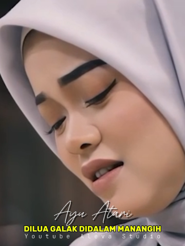 Dilua Galak Didalam Manangih ~ Ayu Atari