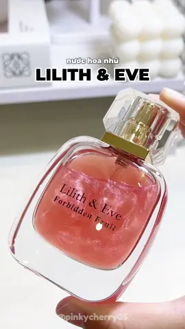 Nước hoa nhũ Lilith & Eve ✨💕 #nuochoanhu #lilitheve #nuochoa #xuhuong #unboxing #ilovetiktok #LearnOnTikTok 