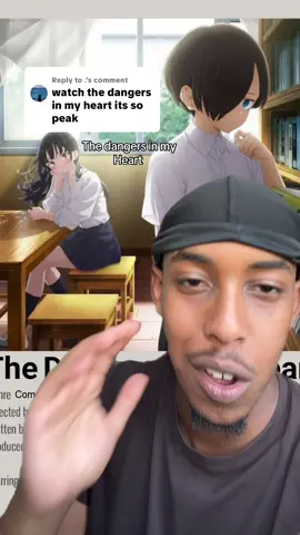 Replying to @. Chat is it peak #thedangersinmyheart #romanceanime #anime #animereview #animefyp #animereaction 