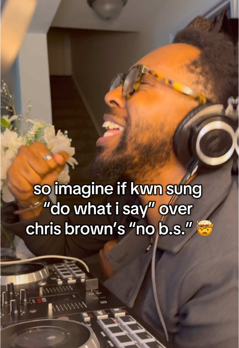 do what i say.. chat, are we 5/5 with the kwn mashups? #fyp #dj #djlife #mashup #kwn #chrisbrown #nobs 
