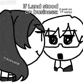 If Land stood on business | source: @AceVane #art #animation #digitalartist #digitalanimation #meme #animationmeme #funny #skit #comedy #fyp #foryou #foryoupage #fanart #anime #edit #viral #trending #animeedit #frieren #frierenbeyondjourneysend #frierenanime #land #ubel 
