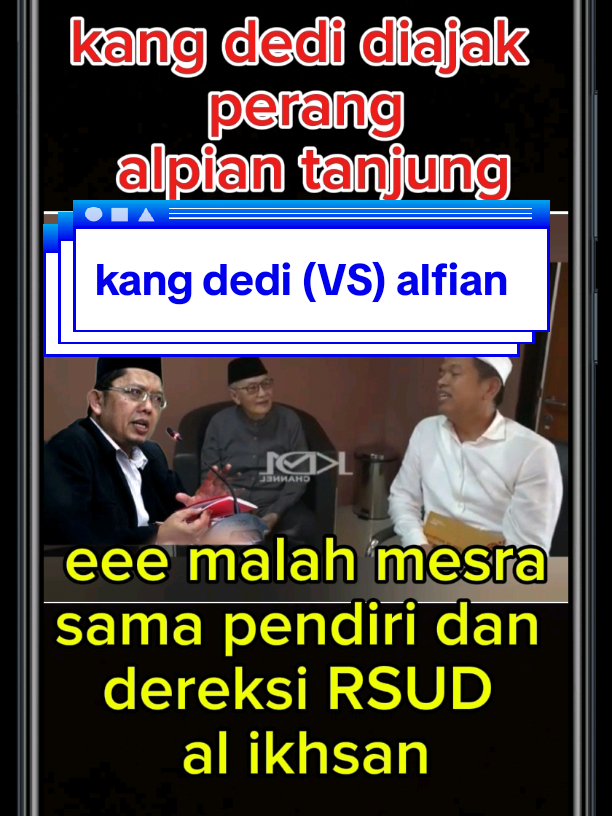 di ajak perang alfian tanjung ee malah mesra mesraan sama pendiri dan dereksi al ikhsan#fyp #kangdedimulyadi #kangdedimulyadichannel #dedimulyadi 