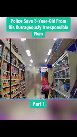 Police Save 3-Year-Old From His Outrageously Irresponsible Mom Part 1 #cops #copsoftiktok #police #policeofficer #bodycam #crime #truecrime #truestory #foryou #fyp 