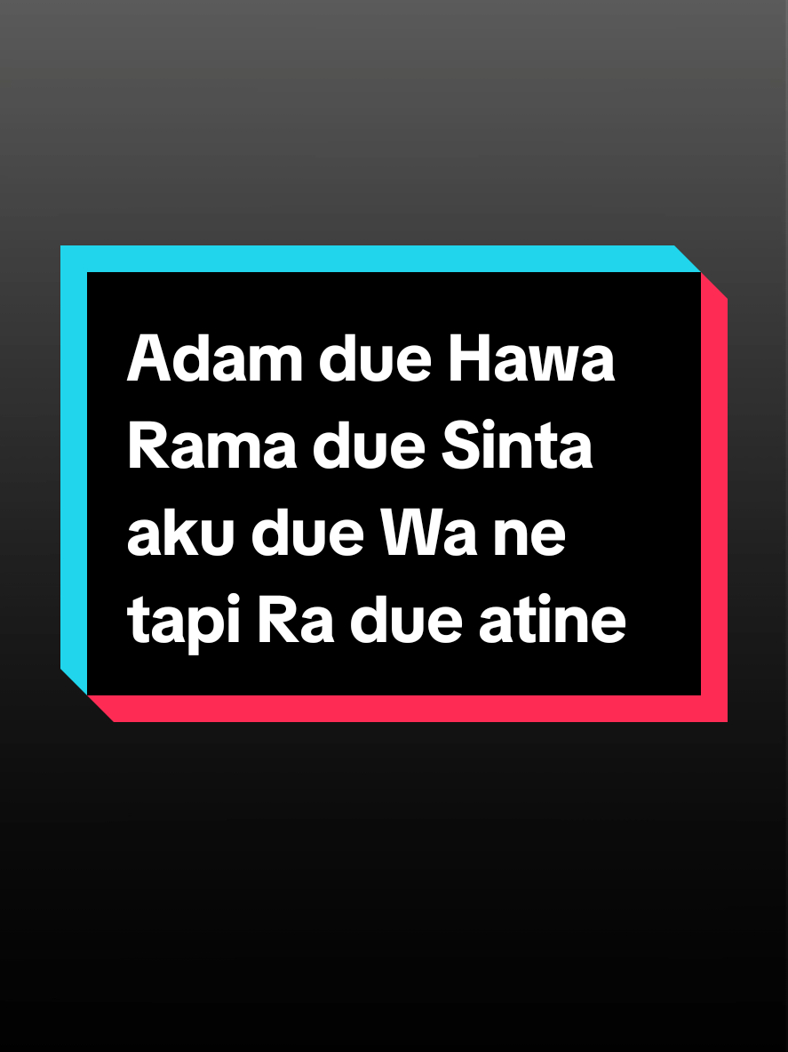 #adam due Hawa Rama due Sinta aku due Wa ne tapi Ra due atine #bismillahfyp #gusmiftah #lover #quotes assalamualaikum salam Jum'at berkah allahumma sholli'ala Sayidina Muhammad waa'la Ali Sayidina Muhammad 