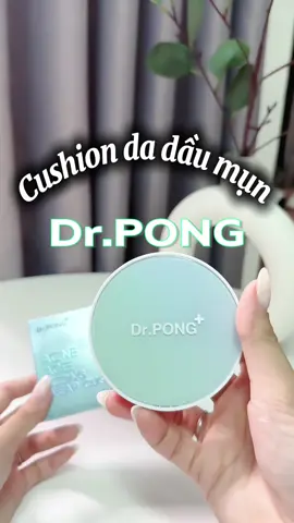 Cushion cho da dầu mụn Dr.PONG #drpongvn #drpong #cushionmun #longwearcushion #makeup #mesoupchillchill 