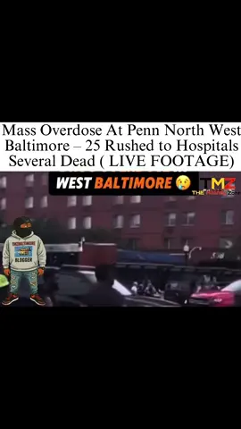 Mass Od In Penn North West Baltimore City 25 People De*d 💔🙏🏽 #Fyp #Viral #News #blogger 