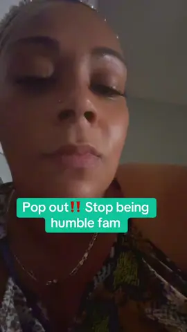Stop being humble and POP out‼️ #narcissist #empath #fyp #opps #GlowUp #knowyourworth #blackspiritualtiktok #healersoftiktok #karma 