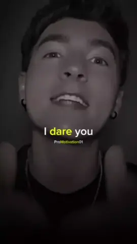 I dare you !!! #motivation #motivationalvideo #motivationalquotes #i #dare #you #inspiration #qoutes #Love #fyp #fyp #foryou #foryoupag  #promotivation01 