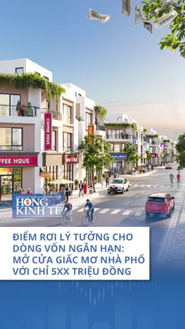 Điểm rơi lý tưởng cho dòng vốn ngắn hạn: Mở cửa giấc mơ nhà phố với chỉ 5xx triệu đồng  #VinhomesGreenCity 
