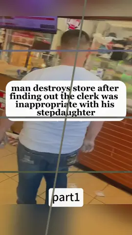 man destroys store after finding out the clerk was  inappropriate with his stepdaughter  #stepdaughter #convientstore #arrested #policearrest #badclerk #bademployee #storedestroyed 