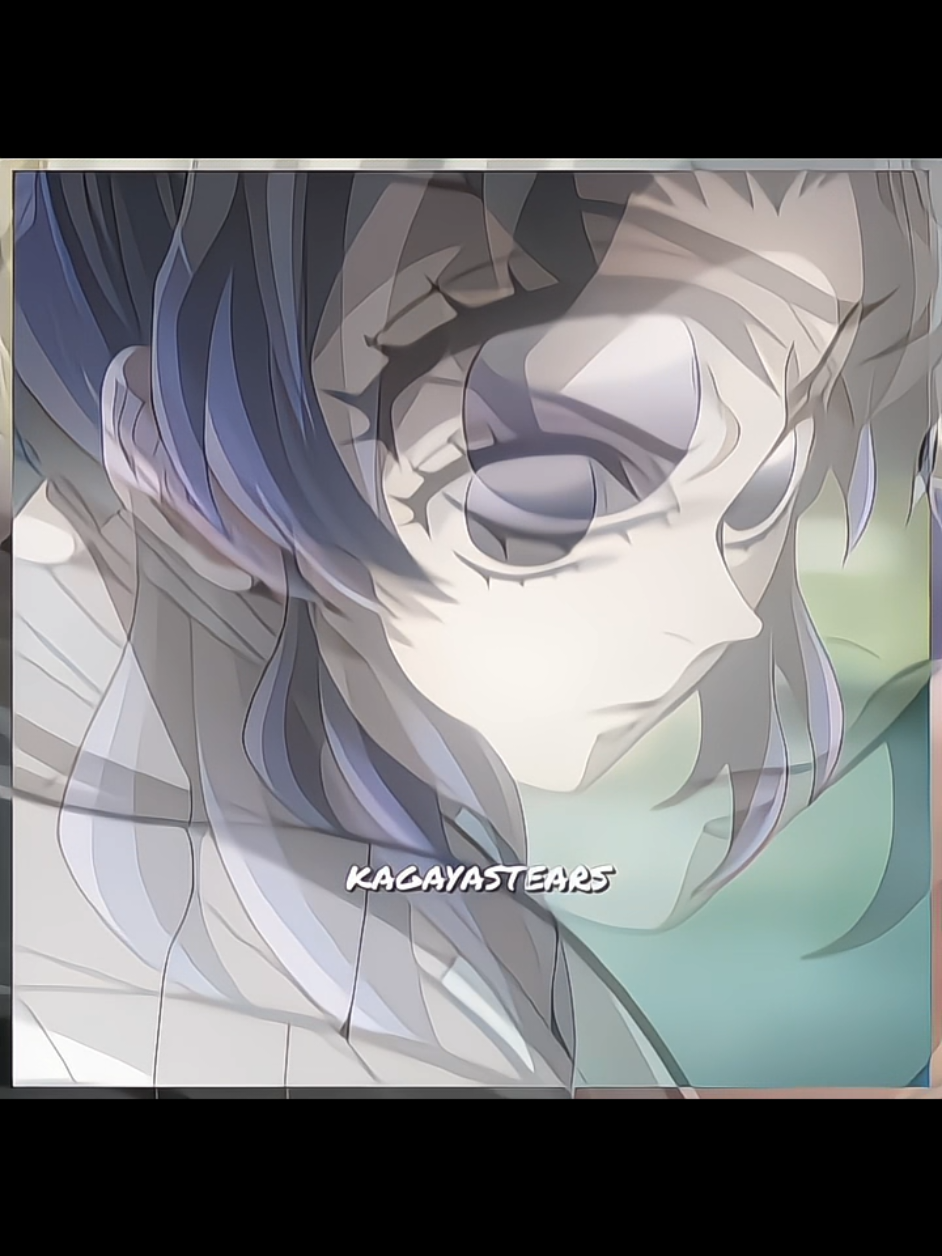 #KAGAYASTEARS  𝜗𝜚 ࣪˖ ִ𐙚 This song is so peak {#KNYTRAILER #KNY #DEMONSLAYER #EDIT }