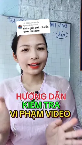 Trả lời @nguyenthithuc620 cách kiểm tra vi phạm trước khi đăng video #thanhhuong #xaykenh #huongdantiktok #videoviral #lenxuhuong #LearnOnTikTok 