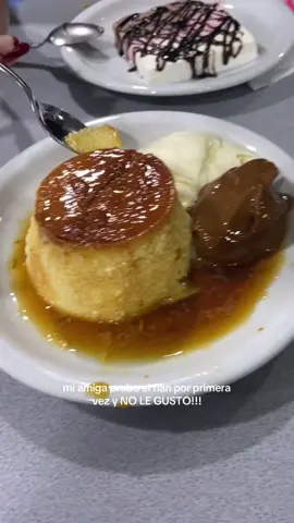 no la saco nunca mas a comer #paratiiiiiiiiiiiiiiiiiiiiiiiiiiiiiii #flan #comida #exquisita #miamigaladelicada #amiga 