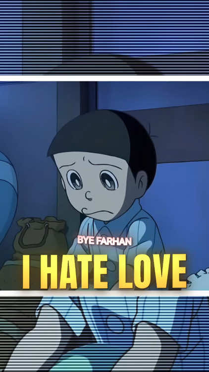 I hate love ❤️‍🩹😭#onthisday #itznobita90 #fyppppppppppppppppppppppp #watch #foryoupageofficiall #doraemonhalal #capcut #standbyme2 #fortune_anime_editors #foryoupage #doraeemon_nobii #doraemonnobii #fyp @暗•|L I G H T⚡ @instinct_editz⚡ @🇵🇸 𝗘𝗥𝗥𝗢𝗥 🇵🇸 @💜IT'S ME CUTE HINATA💙 @~°• 𝘼𝙆. 𝙀𝘿𝙄𝙏𝙊𝙍•°~ @TiktokPakistanOfficial @TikTok @CARTOON KIDS ❣️ @..kaju❤️‍🩹 @𝐋 𝐔 𝐊 𝐀  🇯🇴 @—͞ʀᴏᴢᴀɴ @