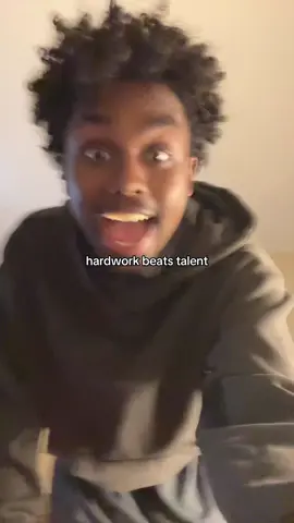 hardwork beats talent everytime.