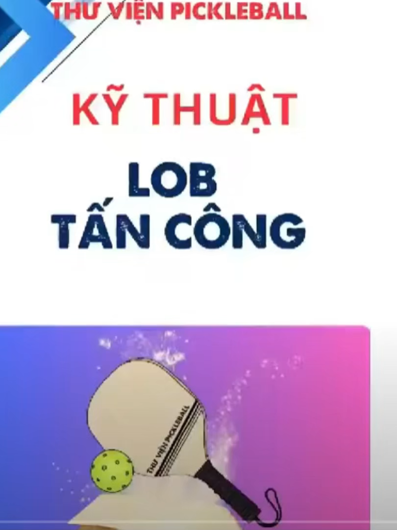 Phần 41 : Kỹ Thuật LOB Tấn Công #pickleball #pickleballvietnam #pickleballtiktok @kamitoofficial @lyhoangnam252