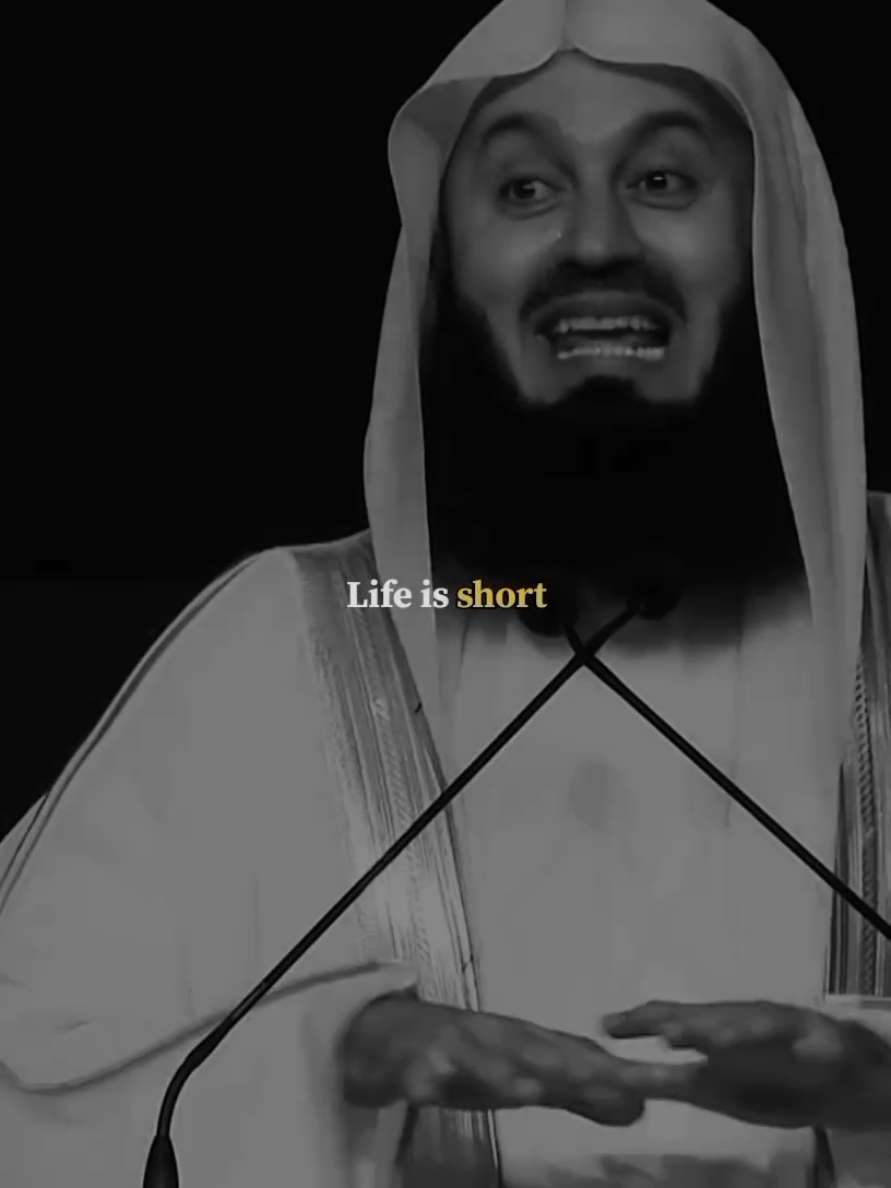 Life is short. #motivation #motivationtiktok #islamicinspiration #islamicmotivation #muftimenk  @Muslim Motivation @Account For Sale 