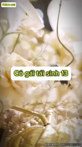 Tập 13: cô gái trùng sinh từ bỏ gia đình nhưng lại được tổng tài cưng chiều.#QuangHuynh #reviewphim 