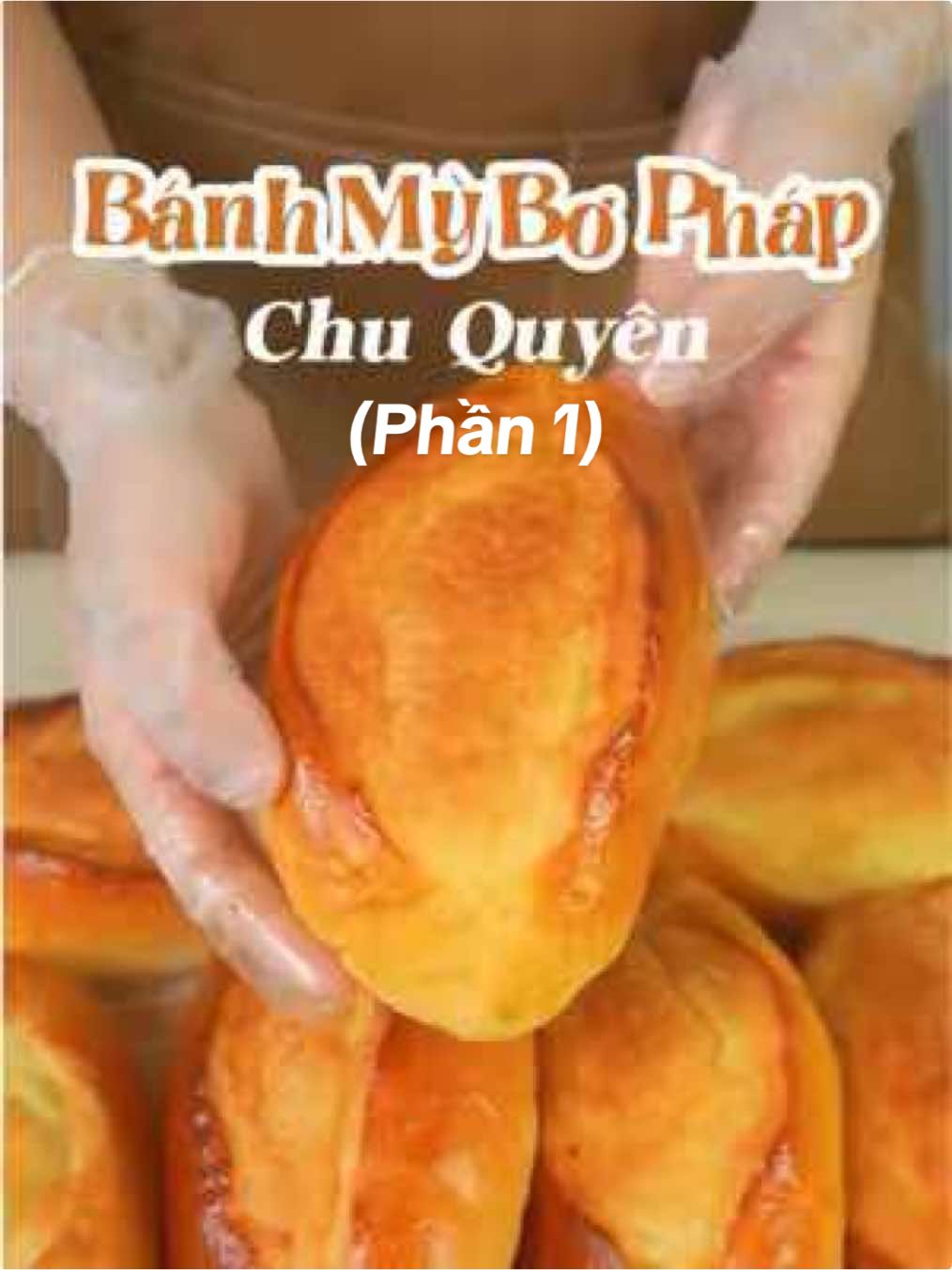 Công thức hoàn chỉnh làm bánh mì bơ pháp kinh doanh trăm chiếc mỗi ngày (part 1) #banhmibophap #banhmi #LearnOnTikTok #chuquyen