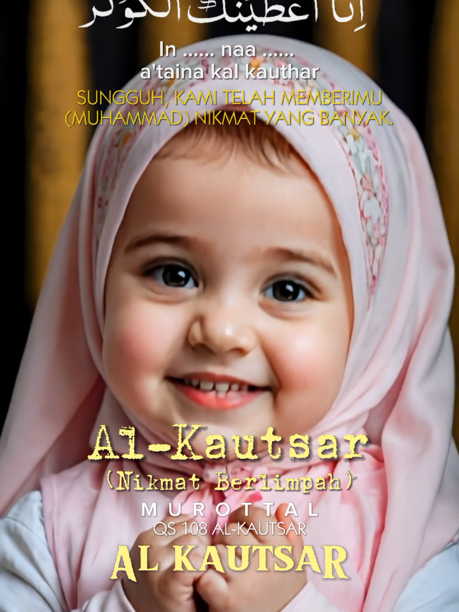 Surat 108 Bayi Ngaji AL KAUTSAR Juz 30 murottal juz Amma.  Video Lipsync ini dibuat dari sebuah gambar ai. Picture: Photoleap   Audio Editor: SuperSound  Lipsync : Hedra  Video Editor: CapCut  #bayingaji #alkautsar #juzamma #surah108 #juz30 #murottal 