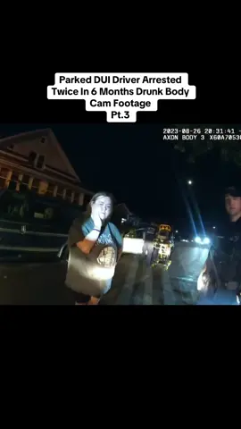 Parked DUI Driver Arrested Twice In 6 Months Drunk Body Cam Footage #cop 