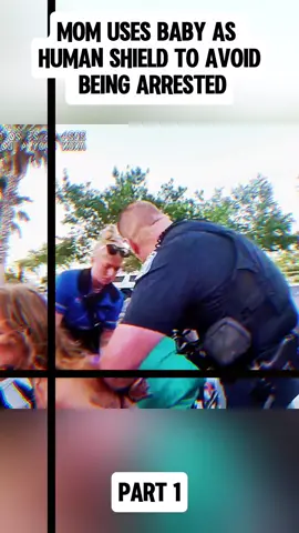 Mom Uses Baby As Human Shield To Avoid Being Arrested
