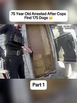 Part 1 | 75 Year Old Arrested After Cops Find 175 Dogs! #dog #bodycam #viral #fypシ゚viral 