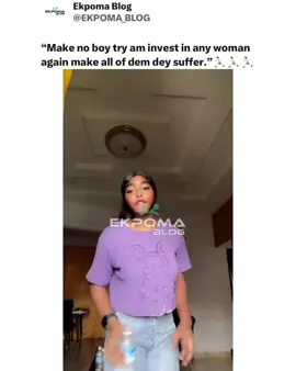 “Make no boy try am invest in any woman again make all of dem dey suffer.”- Girl tells men due to the ungrateful character she thinks her gender possesses.🏃🏻🏃🏻🏃🏻 🎥TT: prettyemie4
