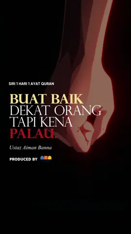 Buat baik dekat orang tapi kena palau. #1Hari1AyatQuran #AlBannaAcademy