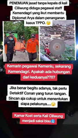 Penemuan jasad tanpa kepala ditemukan di kali Ciliwung yang diduga sebagai salah satu staff Kmendagri. Pihak Kemendagri memberikan klasifikasi bahwa telah dilakukan tes DNA dan akan keluar hasilnya setelah 2 hari kemudian. #korban #kali #ciliwung #kemendagri #kemenlu #arya #tito #videoviral #viral #fyp #infoterkini 
