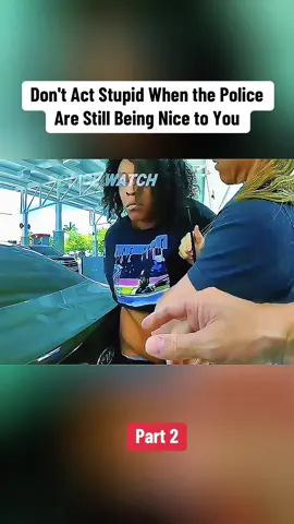 Don't Act Stupid When the Police Are Still Being Nice to You. Part 2 #copsoftiktok #crimetoks #cops #crime #usa 