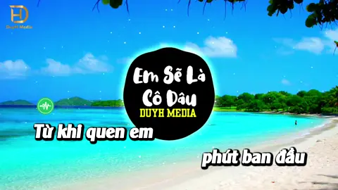 Lyrics Karaoke - Em Sẽ Là Cô Dâu (Tưd khi quen em phút ban đầu cuộc sống anh khác xưa nhiều lắm) #duyhmedia #duyh165 #duyhremix 