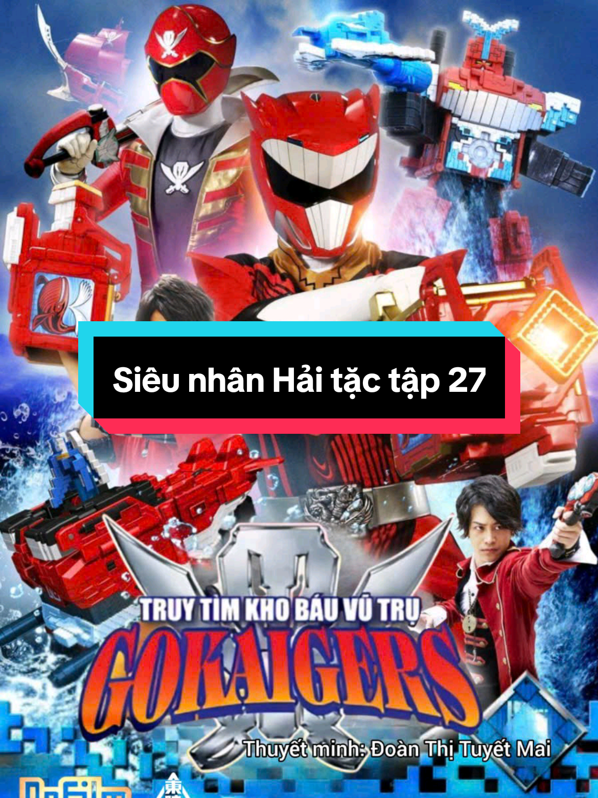 Siêu nhân Hải tặc tập 27 #xh #sieunhanhaitacgokaiger #gokaiger #fyp #xuhuongtiktok 