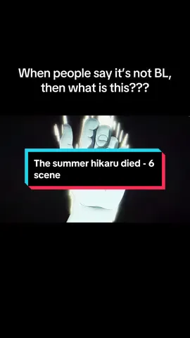 BL deniers are gonna to deny. #thesummerhikarudied #bl #filmtok #whattowatch 