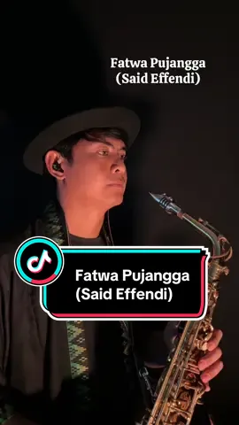 Fatwa Pujangga - Said Effendi (Saxophone Cover) #fyp #fypage #fypシ゚viral #fyppppppppppppppppppppppp #fatwapujangga #saideffendi #saxophone #saxophonecover #musikmelayu #lagumelayu #saxophonemelayu #saxophonesiak #saxophonepekanbaru #performance #siak #pekanbaru #riau 