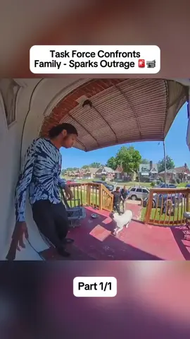 Part 1/1 | Task Force Confronts Family! #task #force #family #sparks #rage #doorbellcamera 