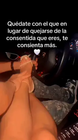 Quédate con él qué en #lugar de #quejarse de la consentida  que eres te consienta más. #reflexion #amormutuo #paratii 