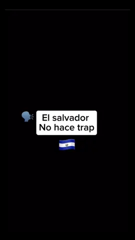 EL SALVADOR NO HACE TRAP@𝑾𝒂𝒚𝒍𝒂 𝑴𝒐𝒏𝒕𝒂𝒏𝒂🇸🇻 @The wavy kid @Souryn🥷🏾 @MOB #trap #elsalvador #elsalvador🇸🇻 #tiktoklatino #parati #fyp 