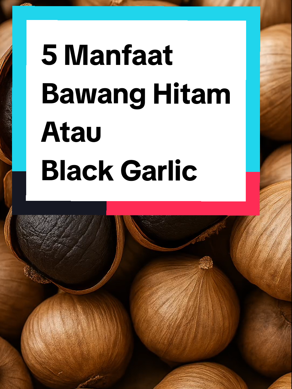 5 Manfaat Bawang Hitam Atau Black Garlic
