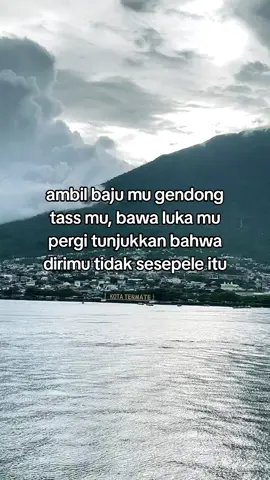 sampai jumpa di tidak kemustahilan #fyp #reminder #storygalau #malukupride🏝🔥 #ternate_malukuutara #fypシ゚viral 