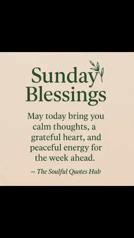 “Sunday Blessings 🌿 May today bring you calm thoughts, a grateful heart, and peaceful energy for the week ahead.” — The Soulful Quotes Hub ⸻ 🌞 Sunday Morning Blessing This is your gentle reminder to slow down and breathe. 🌿 ✨ May this Sunday bring you peace where there’s been stress. ✨ Clarity where there’s been confusion. ✨ And joy in even the smallest of moments. Take today to recharge your soul and prepare your heart for a new week filled with purpose and blessings. 💬 Comment “Amen” if you’re ready to receive your Sunday peace 🔁 Save this post to revisit when your week feels heavy 🌿 Follow @thesoulfulquoteshub for daily quotes, prayers & soulful reminders ⸻ #TheSoulfulQuotesHub #SundayBlessings #SundayMorningPrayer #PeacefulMindset #GratefulHeartQuotes #SoulfulSundays #HealingEnergy #FaithOverFear #MotivationalPosts #CalmAndCentered #sunday #sundayblessings #motivation #motivationalquotes #dailyinspiration #inspirationalquotes 