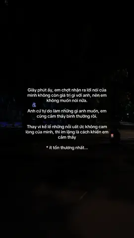 Giấy phút ẩy, em chợt nhận ra lời nói của mình không còn giá trị gì với anh, nên em không muốn nói nữa. Anh cứ tự do làm những gì anh muốn, em cũng cảm thấy bình thường rồi. Thay vì kể lể những nỗi uất ức không cam lòng của mình, thì im lặng là cách khiển em cảm thấy * ít tổn thương nhất... #buonmotchut #tamtrang #ddnxuhuong #tonthuong #foryou #fyp #xuhuong 
