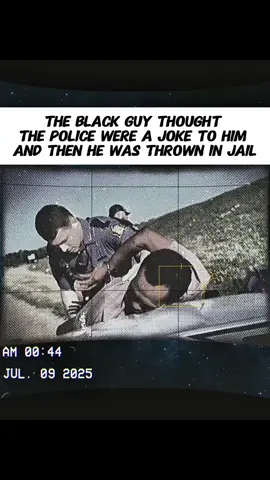 THE BLACK GUY THOUGHT THE POLICE WERE A JOKE TO HIM AND THEN HE WAS THROWN IN JAIL #trending #viral #fyb #news #bodycam #today #copsontiktok #tiktok 