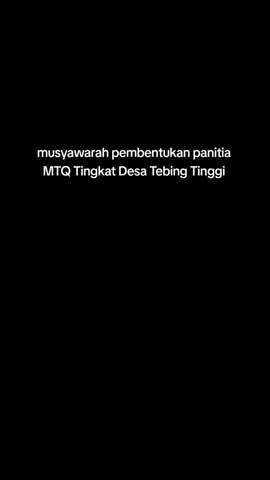 pembentukan panitia MTQ Tingkat Desa Tebing Tinggi....#fypシ゚viral #fyptiktokviral 