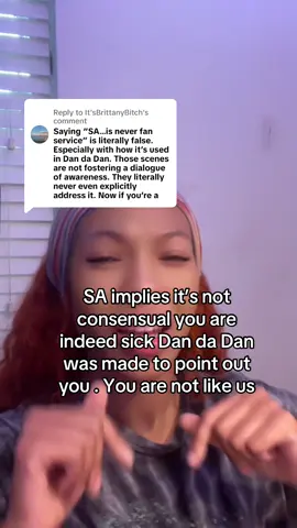 Replying to @It’sBrittanyBitch #dandadan #fyp #anime this is why they say the fandom is full of creeps many of yall are #protectchildren #unlearninsanity #youaresick 