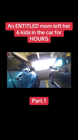 Part.1 “An ENTITLED mom left her 6 kids in the car for HOURS” #crime #crimetok #police #hotcar #policeofficer #hours #kids 